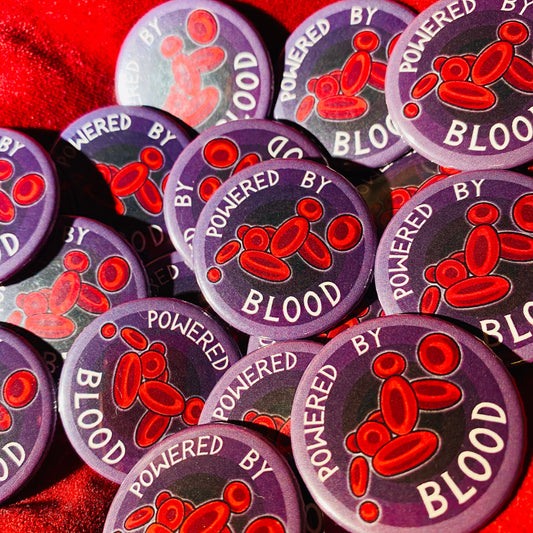 Powered By Blood  - Gothic Button Pin Badge