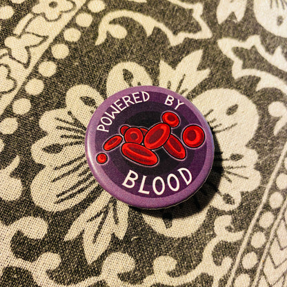 Powered By Blood  - Gothic Button Pin Badge
