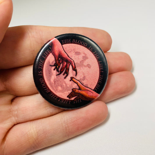 The Blood Is The Life - Gothic Button Pin Badge