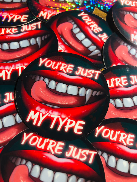 You're Just My Type - Vampire Sticker