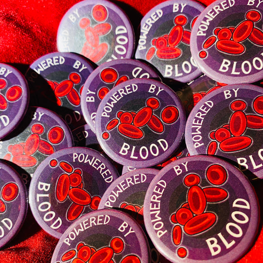 Powered By Blood  - Button Badge